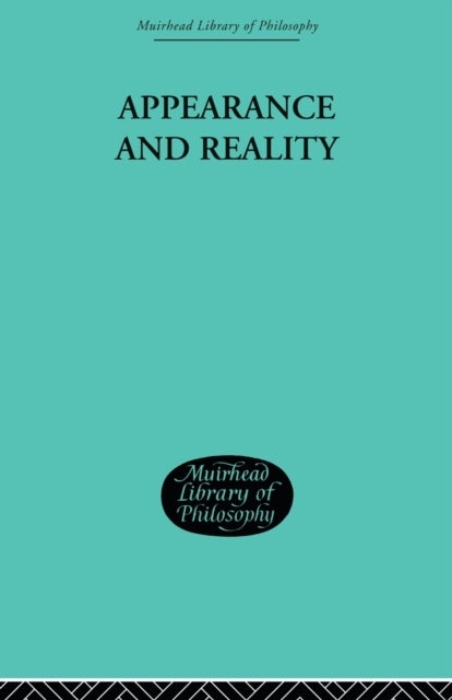 Appearance and Reality - A Metaphysical Essay