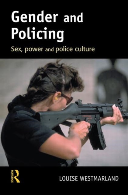 Gender and Policing - Sex, power and police culture