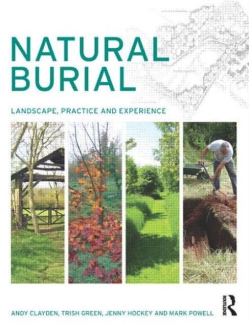 Natural Burial - Landscape, Practice and Experience