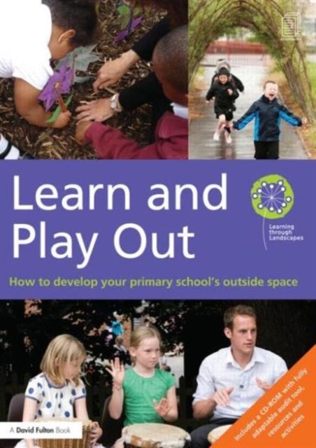 Learn and Play Out - How to develop your primary school's outside space