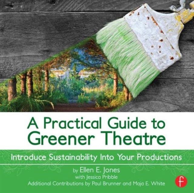 A Practical Guide to Greener Theatre - Introduce Sustainability Into Your Productions
