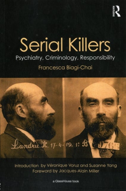 Serial Killers - Psychiatry, Criminology and Responsibility