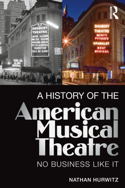 A History of the American Musical Theatre - No Business Like It