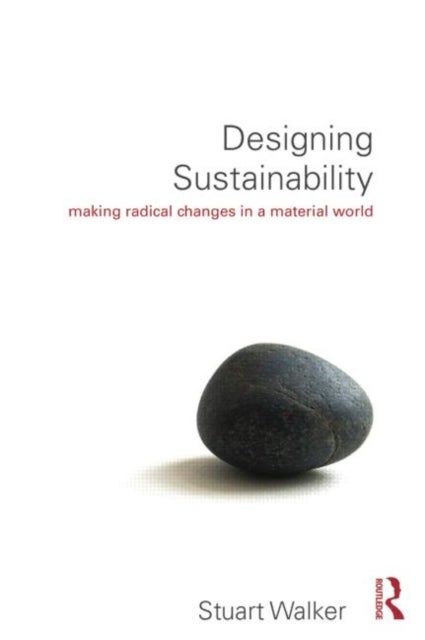 Designing Sustainability - Making radical changes in a material world