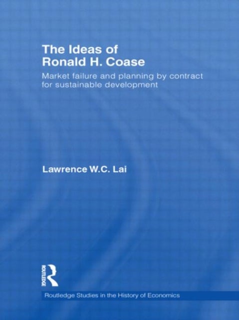 The Ideas of Ronald H. Coase - Market failure and planning by contract for sustainable development