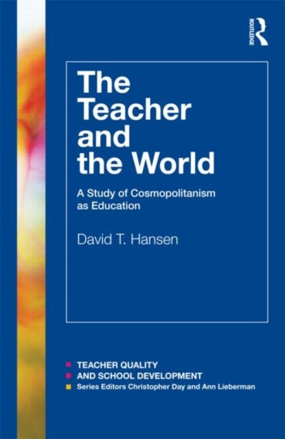 The Teacher and the World - A Study of Cosmopolitanism as Education