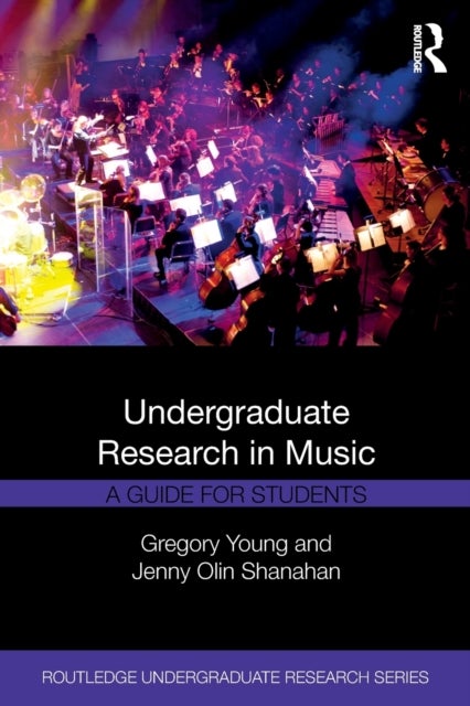 Undergraduate Research in Music - A Guide for Students