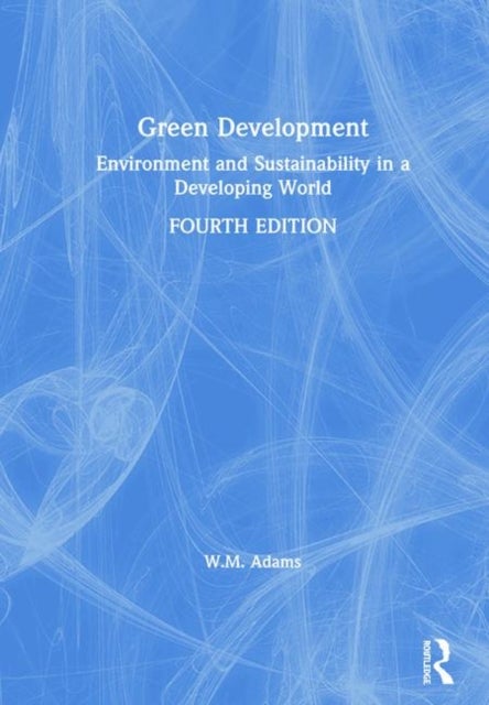 Green Development - Environment and Sustainability in a Developing World