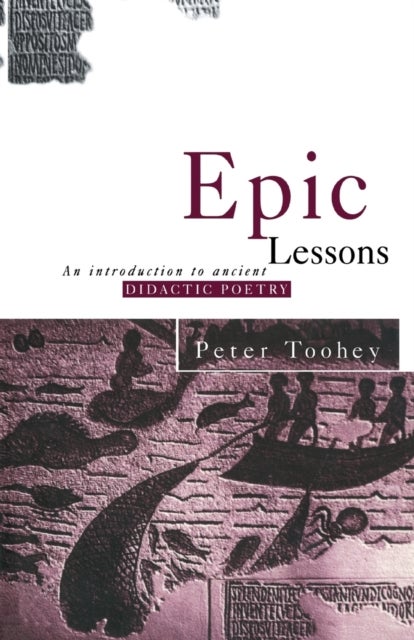 Epic Lessons - An Introduction to Ancient Didactic Poetry