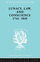 Lunacy, Law and Conscience, 1744-1845