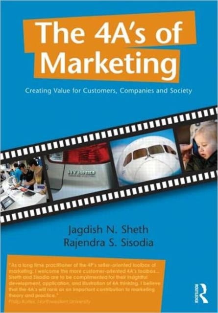 The 4 A's of Marketing - Creating Value for Customer, Company and Society
