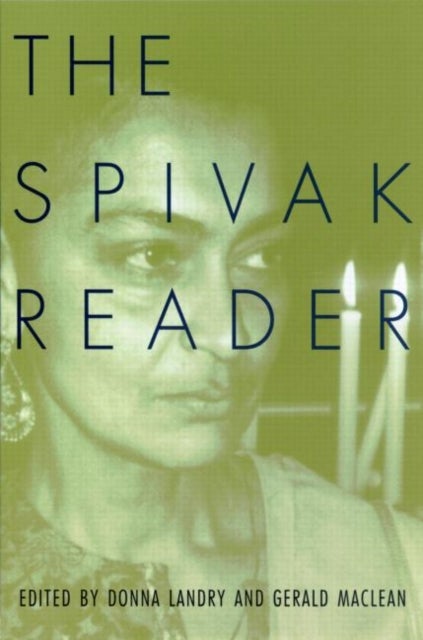 The Spivak Reader - Selected Works of Gayati Chakravorty Spivak
