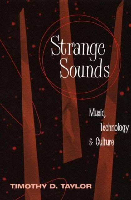 Strange Sounds - Music, Technology and Culture