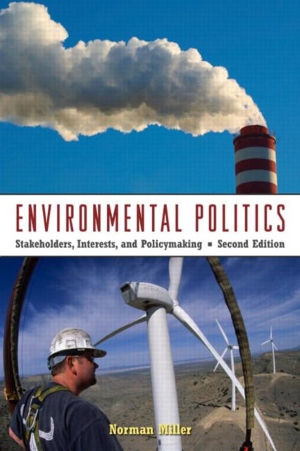 Environmental Politics - Stakeholders, Interests, and Policymaking