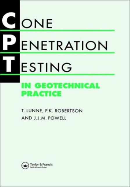 Cone Penetration Testing in Geotechnical Practice
