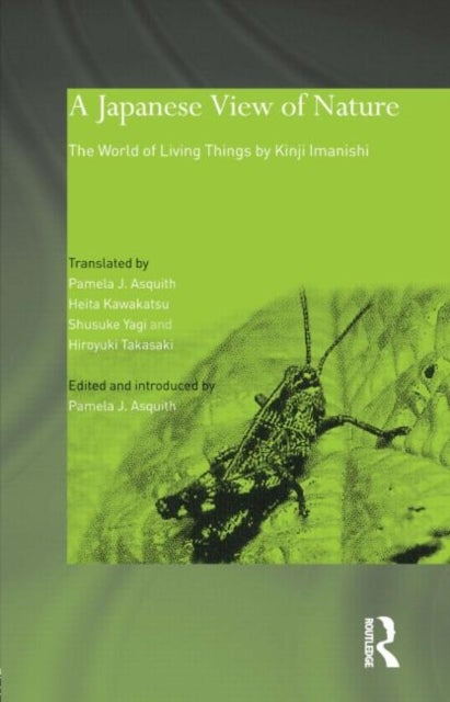 A Japanese View of Nature - The World of Living Things by Kinji Imanishi