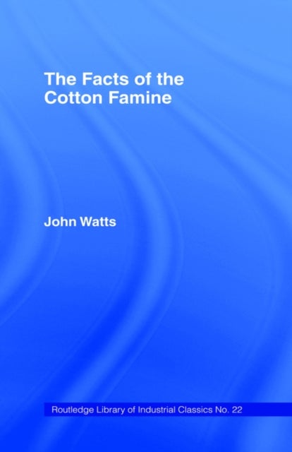 The Facts of the Cotton Famine