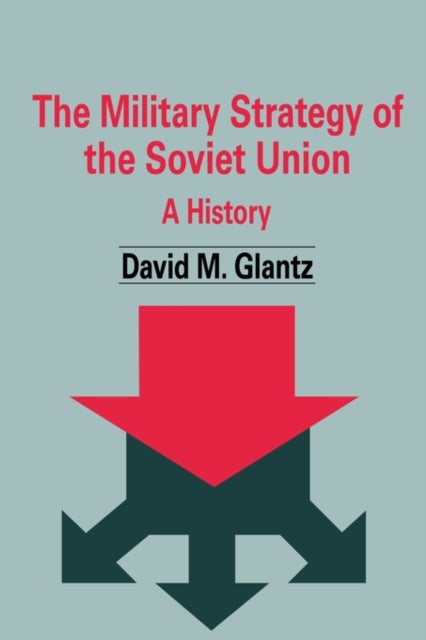 The Military Strategy of the Soviet Union - A History