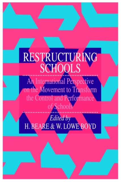 Restructuring Schools - An International Perspective On The Movement To Transform The Control And performance of schools