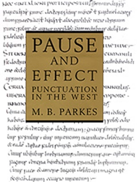 Pause and Effect - An Introduction to the History of Punctuation in the West