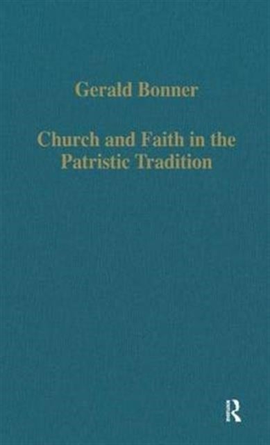 Church and Faith in the Patristic Tradition - Augustine, Pelagianism, and Early Christian Northumbria