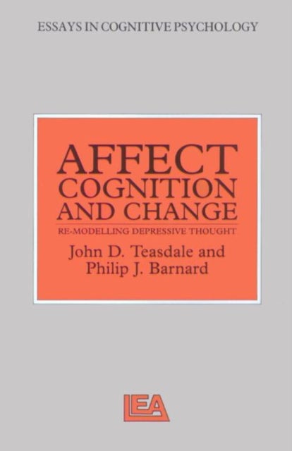 Affect, Cognition and Change - Re-Modelling Depressive Thought