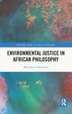 Environmental Justice in African Philosophy
