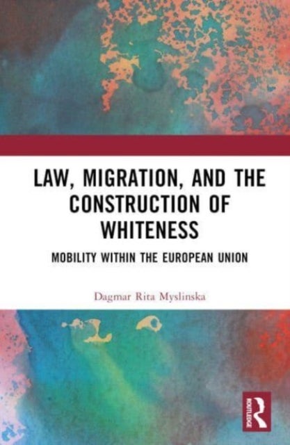 Law, Migration, and the Construction of Whiteness - Mobility Within the European Union