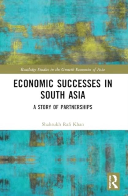 Economic Successes in South Asia - A Story of Partnerships