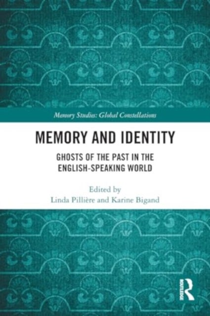Memory and Identity - Ghosts of the Past in the English-speaking World