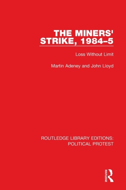 The Miners' Strike, 1984–5 - Loss Without Limit