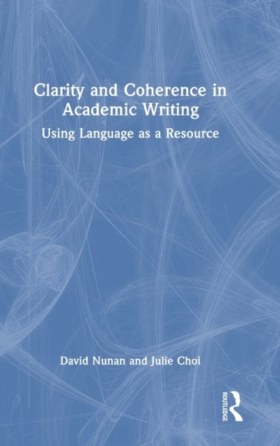 Clarity and Coherence in Academic Writing - Using Language as a Resource
