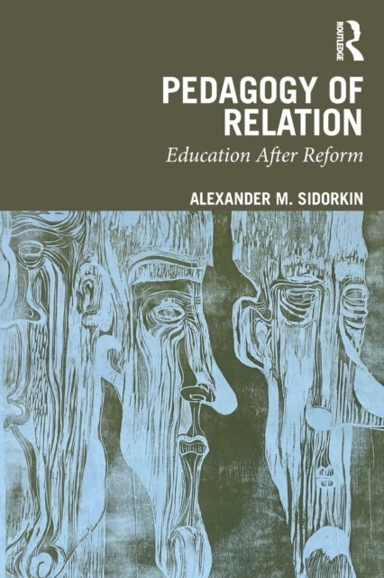 Pedagogy Of Relation - Education After Reform