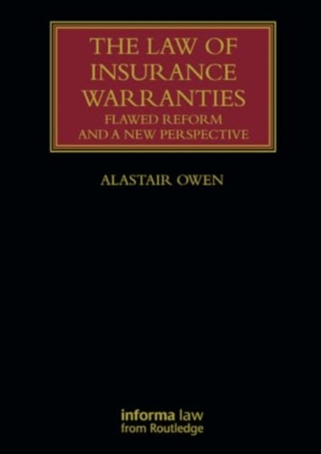 The Law of Insurance Warranties - Flawed Reform and a New Perspective