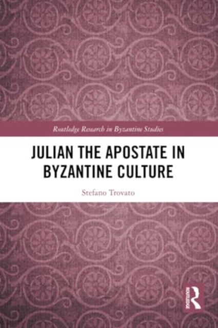 Julian the Apostate in Byzantine Culture
