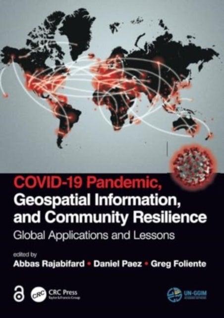 COVID-19 Pandemic, Geospatial Information, and Community Resilience - Global Applications and Lessons