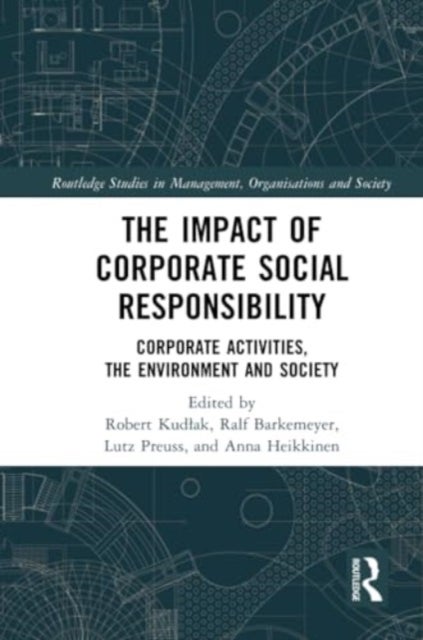 The Impact of Corporate Social Responsibility - Corporate Activities, the Environment and Society