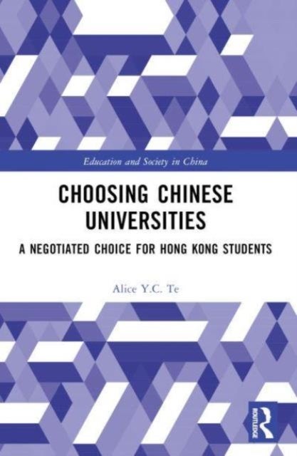Choosing Chinese Universities - A Negotiated Choice for Hong Kong Students