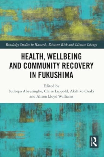 Health, Wellbeing and Community Recovery in Fukushima