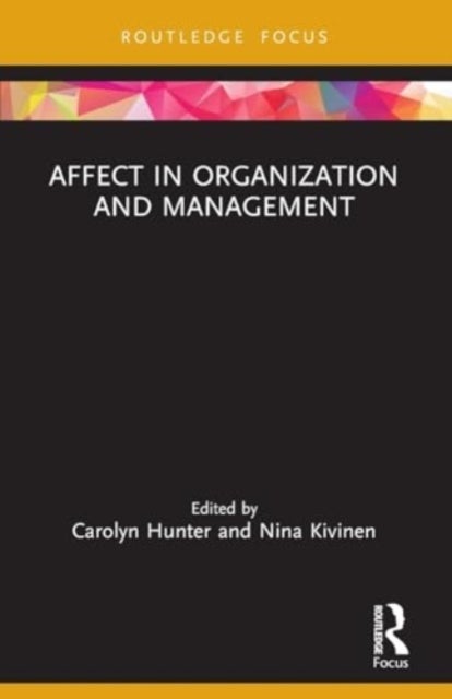 Affect in Organization and Management