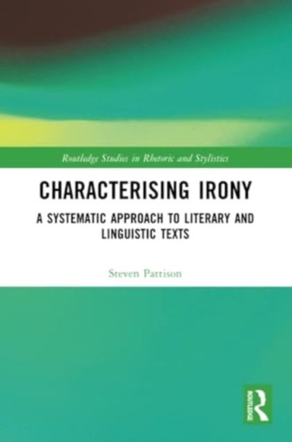 Characterising Irony - A Systematic Approach to Literary and Linguistic Texts