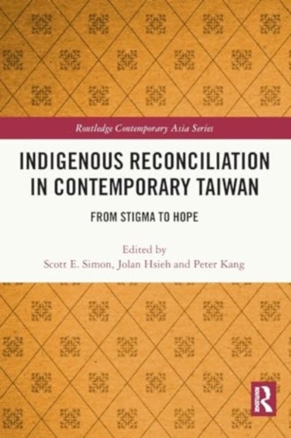 Indigenous Reconciliation in Contemporary Taiwan - From Stigma to Hope