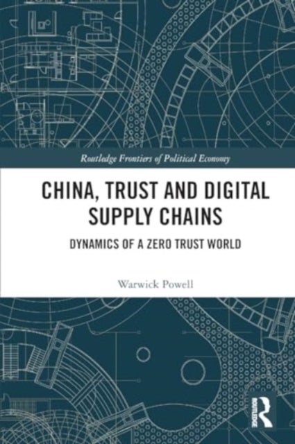 China, Trust and Digital Supply Chains - Dynamics of a Zero Trust World