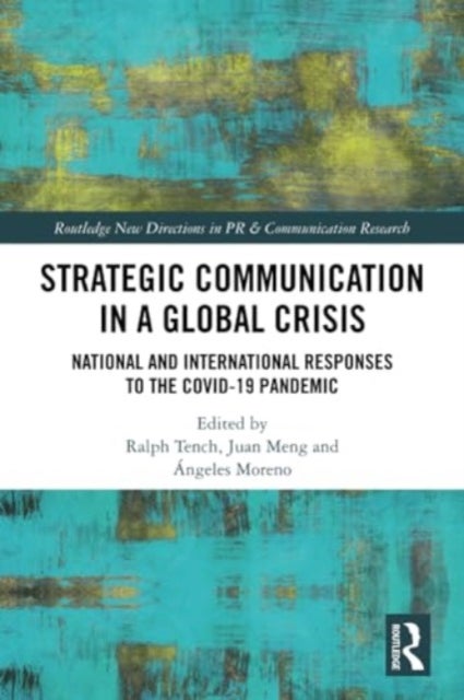 Strategic Communication in a Global Crisis - National and International Responses to the COVID-19 Pandemic