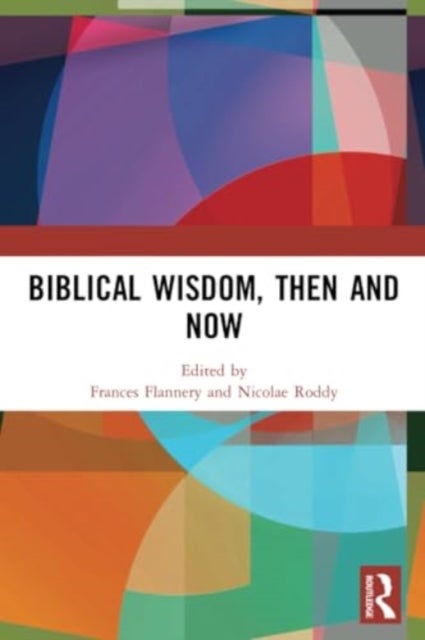 Biblical Wisdom, Then and Now