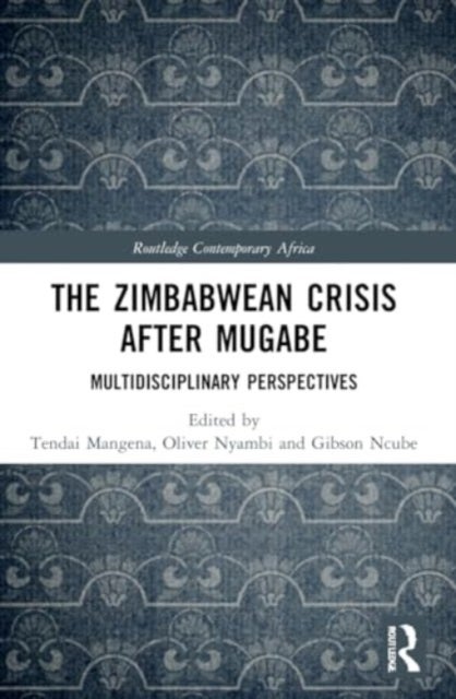 The Zimbabwean Crisis after Mugabe - Multidisciplinary Perspectives