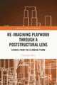 Re-imagining Playwork through a Poststructural Lens