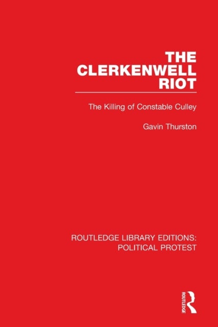 The Clerkenwell Riot - The Killing of Constable Culley