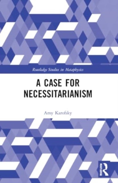 A Case for Necessitarianism