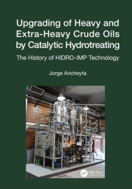 Upgrading of Heavy and Extra-Heavy Crude Oils by Catalytic Hydrotreating - The History of HIDRO-IMP Technology